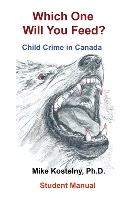 A quale dei due darete da mangiare? La criminalità infantile in Canada - Which One Will You Feed?: Child Crime in Canada