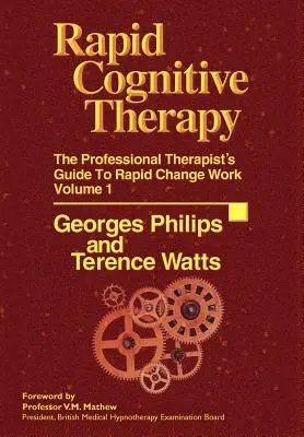 Terapia cognitiva rapida: La guida dei terapeuti professionisti al lavoro di cambiamento rapido - Rapid Cognitive Therapy: The Professional Therapists Guide to Rapid Change Work