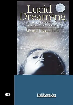 Sogno lucido: Guida concisa al risveglio nei sogni e nella vita (Easyread Large Edition) - Lucid Dreaming: A Concise Guide to Awakening in Your Dreams and in Your Life (Easyread Large Edition)