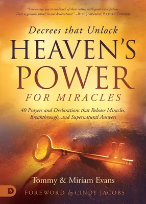 Decreti che sbloccano il potere del cielo: 40 preghiere e dichiarazioni che liberano miracoli, svolte e risposte soprannaturali - Decrees That Unlock Heaven's Power: 40 Prayers and Declarations That Release Miracles, Breakthrough, and Supernatural Answers