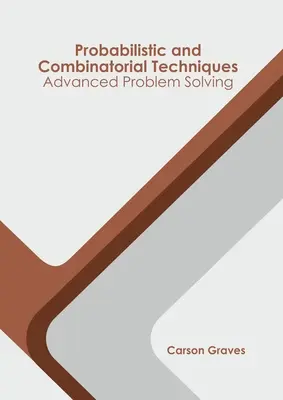 Tecniche probabilistiche e combinatorie: Risoluzione avanzata dei problemi - Probabilistic and Combinatorial Techniques: Advanced Problem Solving