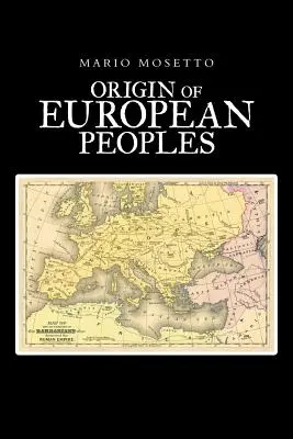 Le origini dei popoli europei: Prima parte: storia antica - Origins of European Peoples: Part One: Ancient History
