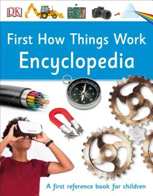 Prima enciclopedia sul funzionamento delle cose: Una prima guida di riferimento per menti curiose - First How Things Work Encyclopedia: A First Reference Guide for Inquisitive Minds