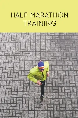 Allenamento per la mezza maratona: Diario dei corridori, diario di corsa, libro degli appunti di corsa giornaliera, programma di 12 settimane, traccia la distanza, la velocità, il tempo, il meteo, i dati della gara. - Half Marathon Training: Runners Journal, Running Log, Daily Run Notes Book, 12 Week Schedule, Track Distance, Speed, Time, Weather, Race Detai