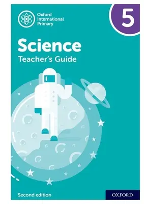 Oxford International Primary Science: Guida per l'insegnante 5: Guida per l'insegnante di Oxford International Primary Science 5 - Oxford International Primary Science: Teacher Guide 5: Oxford International Primary Science Teacher Guide 5