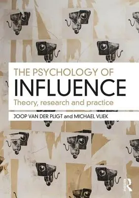 Psicologia dell'influenza: Teoria, ricerca e pratica - The Psychology of Influence: Theory, Research and Practice