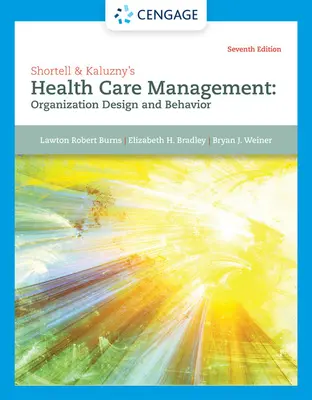 Gestione dell'assistenza sanitaria di Shortell & Kaluzny: Progettazione e comportamento dell'organizzazione - Shortell & Kaluzny's Health Care Management: Organization Design and Behavior