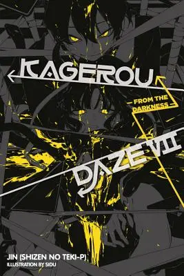 Kagerou Daze, Volume 7: Dari Kegelapan (Jin (Shizen No Teki-P)) - Kagerou Daze, Volume 7: From the Darkness (Jin (Shizen No Teki-P))