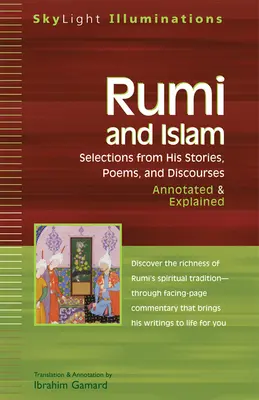 Rumi e l'Islam: Selezioni dalle sue storie, poesie e discorsi - annotati e spiegati - Rumi and Islam: Selections from His Stories, Poems and Discourses--Annotated & Explained