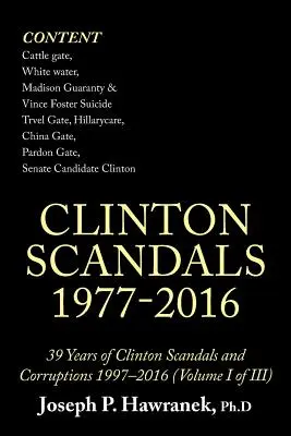 39 anni di scandali e corruzioni di Clinton 1997-2016 (Volume I di Iii): Scandali di Clinton 1977-2016 - 39 Years of Clinton Scandals and Corruptions 1997-2016 (Volume I of Iii): Clinton Scandals 1977-2016