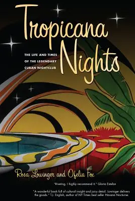 Tropicana Nights: La vita e i tempi del leggendario nightclub cubano - Tropicana Nights: The Life and Times of the Legendary Cuban Nightclub