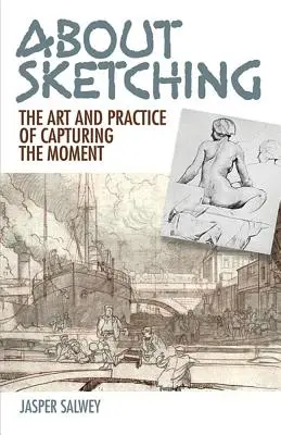 Sullo schizzo: l'arte e la pratica di catturare il momento - About Sketching: The Art and Practice of Capturing the Moment