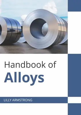 Manuale delle leghe - Handbook of Alloys