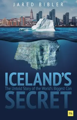 Il segreto dell'Islanda: la storia non raccontata della più grande truffa del mondo - Iceland's Secret: The Untold Story of the World's Biggest Con