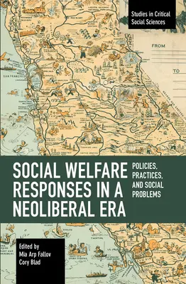 Le risposte del welfare sociale nell'era neoliberale: Politiche, pratiche e problemi sociali - Social Welfare Responses in a Neoliberal Era: Policies, Practices, and Social Problems