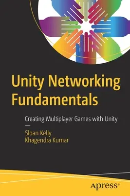 Fondamenti di rete Unity: Creare giochi multiplayer con Unity - Unity Networking Fundamentals: Creating Multiplayer Games with Unity