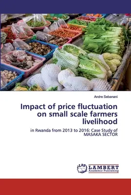 Impatto della fluttuazione dei prezzi sui mezzi di sussistenza dei piccoli agricoltori - Impact of price fluctuation on small scale farmers livelihood