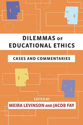 Dilemmi di etica educativa: Casi e commenti - Dilemmas of Educational Ethics: Cases and Commentaries