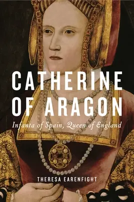 Caterina d'Aragona: Infanta di Spagna, regina d'Inghilterra - Catherine of Aragon: Infanta of Spain, Queen of England