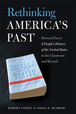 Ripensare il passato dell'America: La storia popolare degli Stati Uniti di Howard Zinn in classe e oltre - Rethinking America's Past: Howard Zinn's a People's History of the United States in the Classroom and Beyond