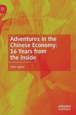 Avventure nell'economia cinese: 16 anni dall'interno - Adventures in the Chinese Economy: 16 Years from the Inside