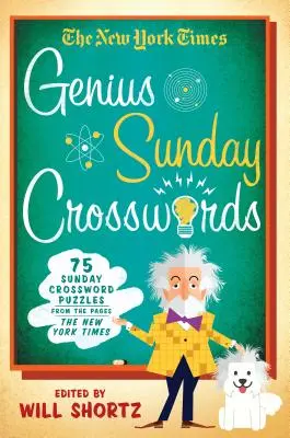 I cruciverba geniali della domenica del New York Times: 75 cruciverba domenicali dalle pagine del New York Times - The New York Times Genius Sunday Crosswords: 75 Sunday Crossword Puzzles from the Pages of the New York Times