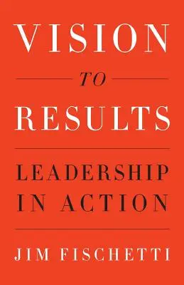 Dalla visione ai risultati: Leadership in azione - Vision to Results: Leadership in Action