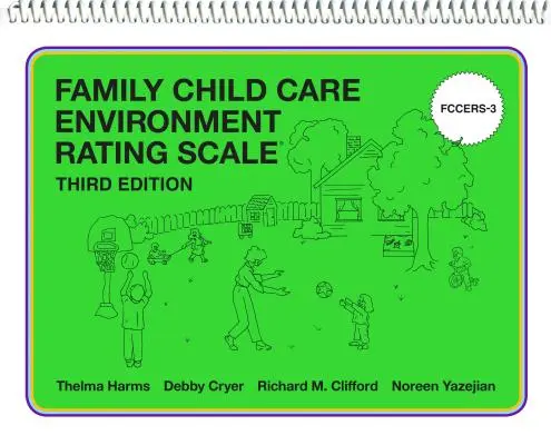Scala di valutazione dell'ambiente di cura familiare per l'infanzia (Fccers-3) - Family Child Care Environment Rating Scale (Fccers-3)