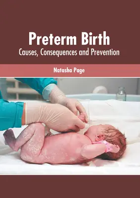 Nascita pretermine: Cause, conseguenze e prevenzione - Preterm Birth: Causes, Consequences and Prevention