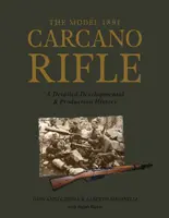 Il fucile Carcano modello 1891: Una storia dettagliata dello sviluppo e della produzione - The Model 1891 Carcano Rifle: A Detailed Developmental and Production History