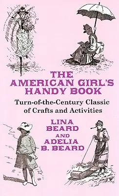 Il libro delle ragazze americane - The American Girl's Handy Book