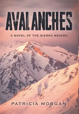Valanghe: Un romanzo della Sierra Nevada - Avalanches: A Novel of the Sierra Nevada