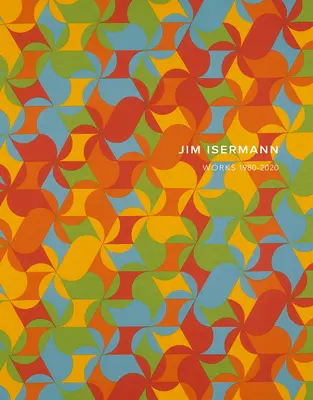 Jim Isermann: Opere 1980-2020 - Jim Isermann: Works 1980-2020