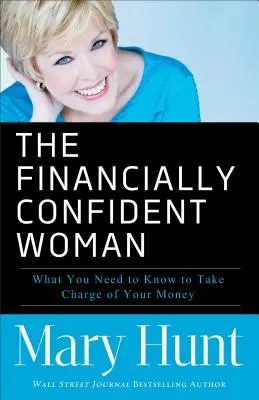Donna finanziariamente sicura: Quello che c'è da sapere per prendere in mano il proprio denaro - Financially Confident Woman: What You Need to Know to Take Charge of Your Money