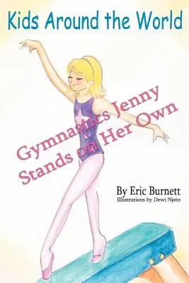 La ginnastica Jenny sta in piedi da sola - Gymnastics Jenny Stands on Her Own