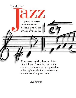 L'arte dell'improvvisazione jazzistica: Per tutti gli strumenti - The Art of Jazz Improvisation: For All Instruments