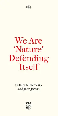 Noi siamo la “natura” che si difende: Arte, attivismo e zone autonome - We Are 'Nature' Defending Itself: Entangling Art, Activism and Autonomous Zones