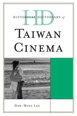 Dizionario storico del cinema di Taiwan - Historical Dictionary of Taiwan Cinema