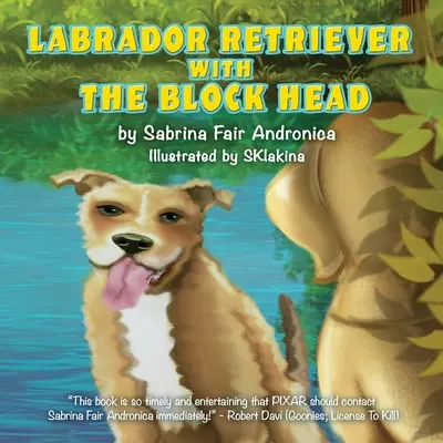 Il Labrador Retriever con la testa a blocco - Labrador Retriever With The Block Head