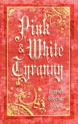 Tirannia bianca e rosa - Pink and White Tyranny