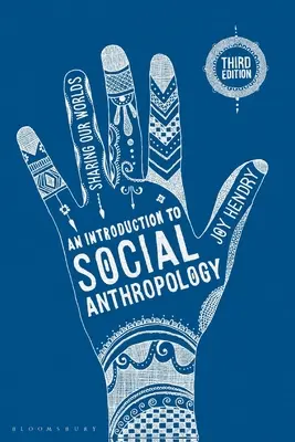 Introduzione all'antropologia sociale - Condividere i nostri mondi - Introduction to Social Anthropology - Sharing Our Worlds