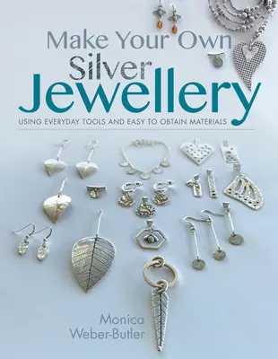 Crea i tuoi gioielli d'argento - Make Your Own Silver Jewellery