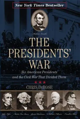 La guerra dei presidenti: sei presidenti americani e la guerra civile che li divise - The Presidents' War: Six American Presidents and the Civil War That Divided Them