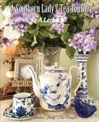 Il viaggio nel tè di una signora del Sud - A Southern Lady's Tea Journey