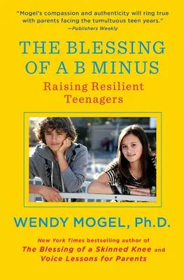 La benedizione di A B meno: Usare gli insegnamenti ebraici per crescere adolescenti resilienti - The Blessing of A B Minus: Using Jewish Teachings to Raise Resilient Teenagers