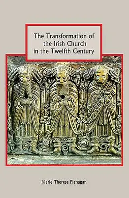La trasformazione della Chiesa irlandese nel XII secolo - The Transformation of the Irish Church in the Twelfth Century