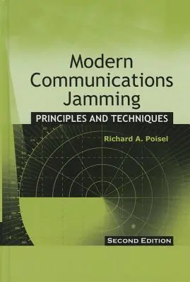 Disturbo delle comunicazioni moderne: Principi e tecniche, seconda edizione - Modern Communications Jamming: Principles and Techniques, Second Edition