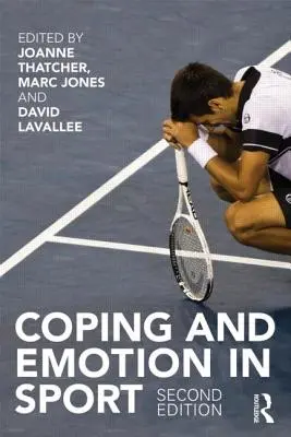Coping ed emozioni nello sport: Seconda edizione - Coping and Emotion in Sport: Second Edition