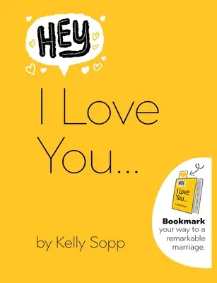 Ehi, ti amo: Il segnalibro per un matrimonio straordinario - Hey, I Love You: Bookmark Your Way to a Remarkable Marriage