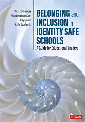 Appartenenza e inclusione in scuole sicure dal punto di vista dell'identità: Una guida per i dirigenti scolastici - Belonging and Inclusion in Identity Safe Schools: A Guide for Educational Leaders